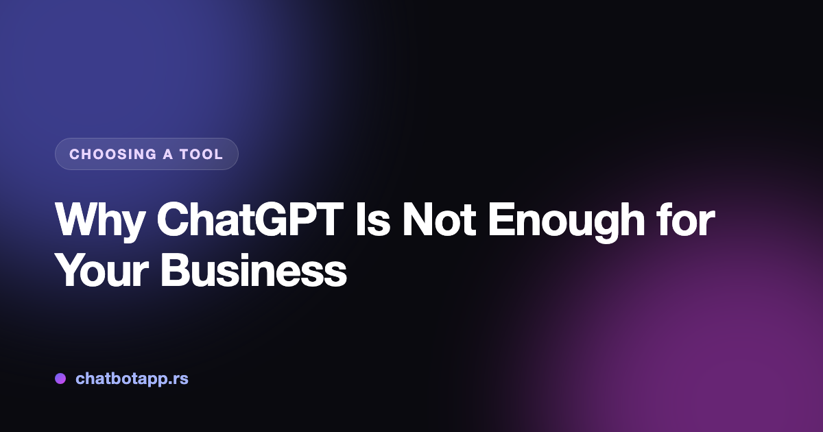 Why ChatGPT Is Not Enough for Your Business